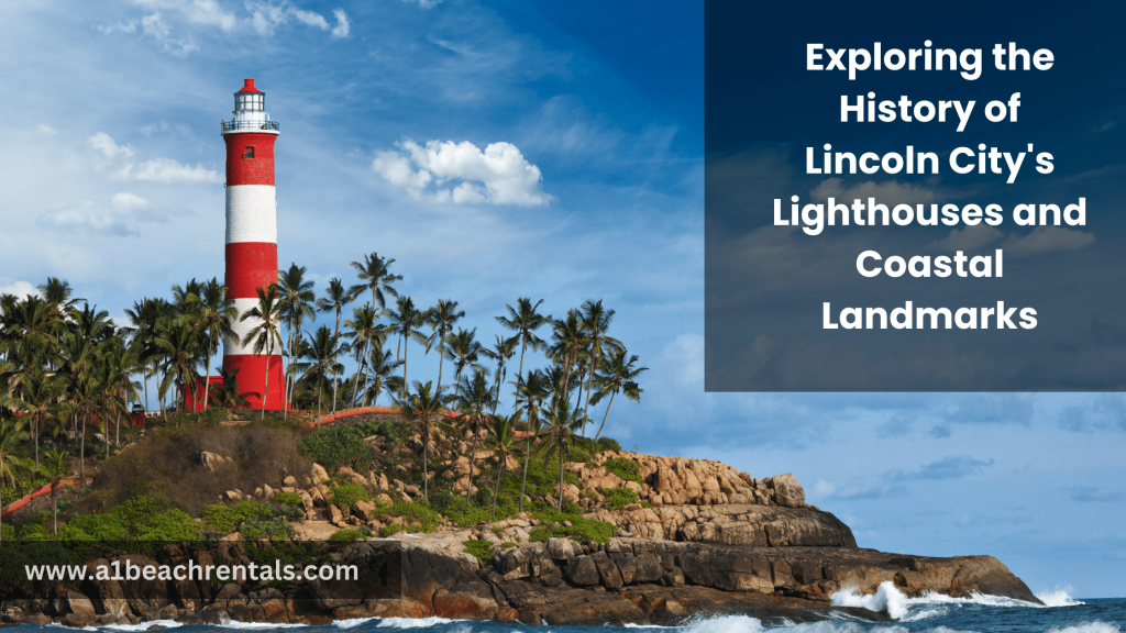 Exploring the History of Lincoln City's Lighthouses and Coastal Landmarks