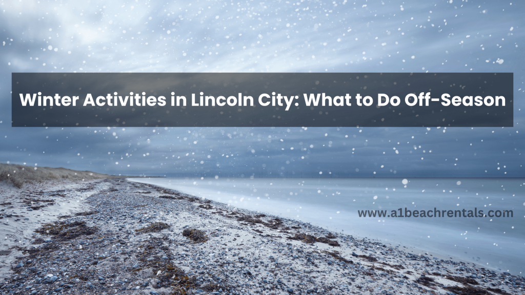 Winter Activities in Lincoln City: What to Do Off-Season